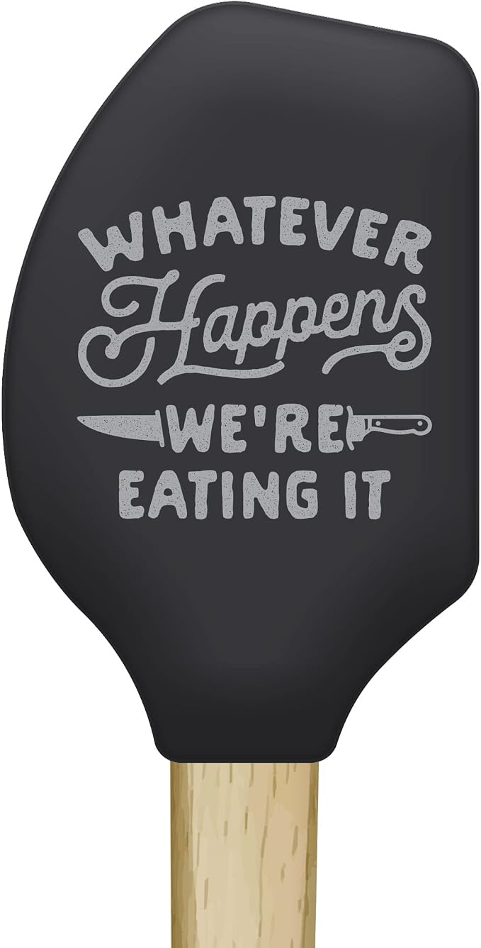 Spatula Whatever Happens Were Eating It Funny Bad Chef Jokes Cute | Kitchen Gear, Baking Tools, Funny Silicone Scraper Spatula, Graphic , Cool Food, Sarcastic, Sturdy Wood, Novelty Spatulas for